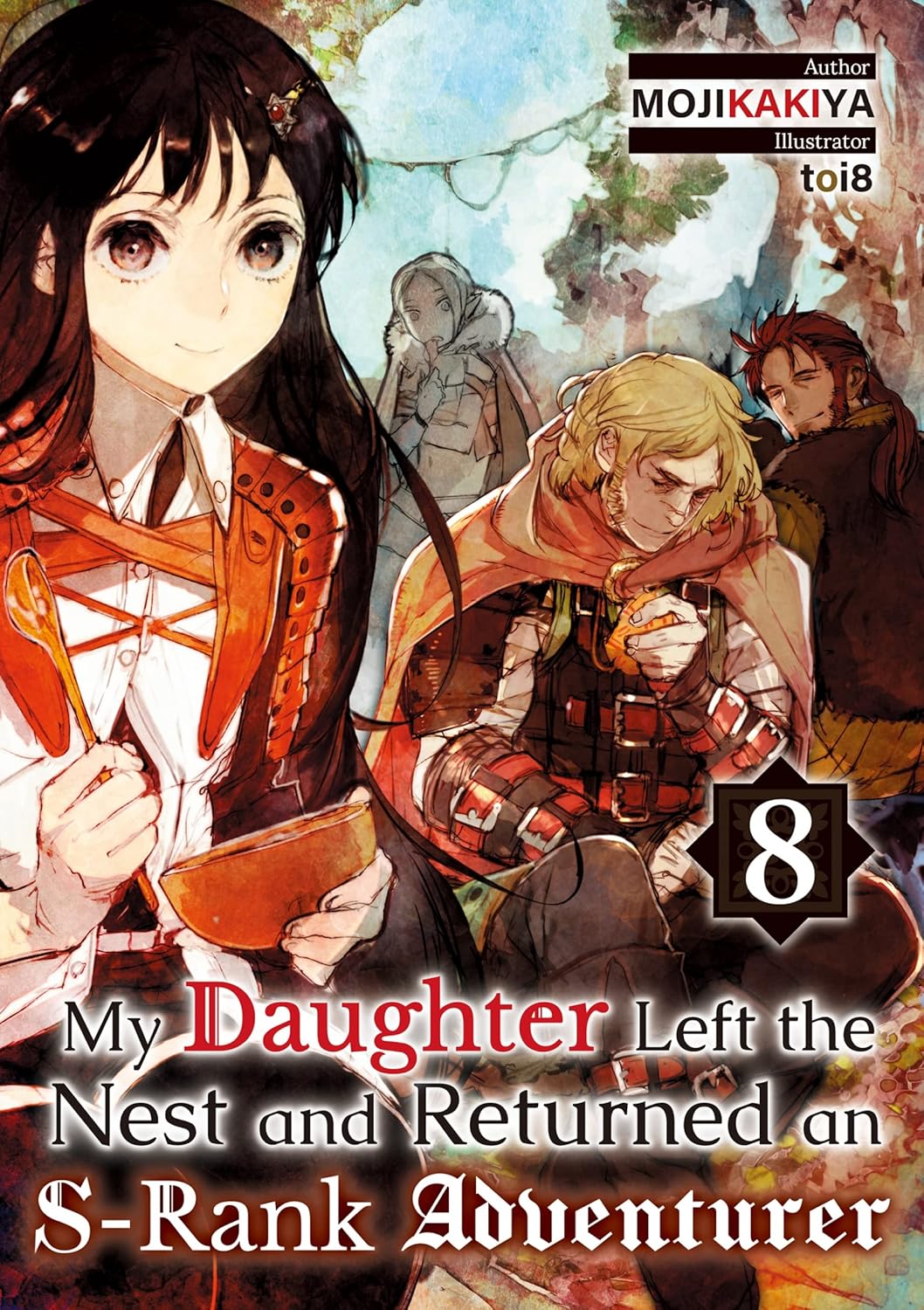 My Daughter Left the Nest and Returned an S-Rank Adventurer: Volume 8 (Kindle Edition)