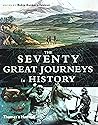 The Seventy Great Journeys in History