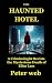 The Haunted Hotel: A Crimin...