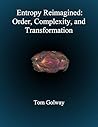 Entropy Reimagined: Order, Complexity, and Transformation