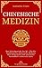 Chinesische Medizin: Das Gl...