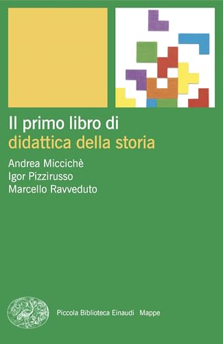 Il primo libro di didattica della storia (Italian Edition)