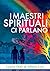 I Maestri spirituali ci par...