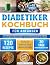 Diabetiker Kochbuch für Anf...