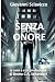 SENZA ONORE: a cura e con prefazione di Bruno Cesare Antonio Sebastiani (L'unica vita di Bruno Cesare Antonio Sebastiani) (Italian Edition)