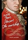 Faithfully Yours Mozart: The Courtship