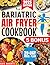 Bariatric Air Fryer Cookbook by Kate  Roberts