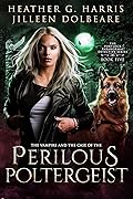 The Vampire and the Case of the Perilous Poltergeist (The Portlock Paranormal Detective #5) 