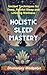 Holistic Sleep Mastery: Anc...