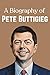 A Biography of Pete Buttigi...