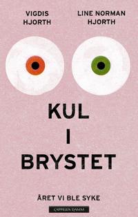 Kul i brystet - Året vi ble syke (Hardcover)