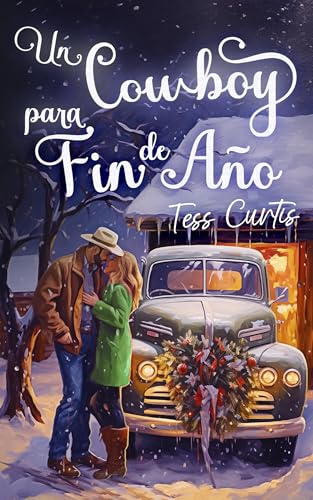 Un Cowboy para Fin de Año (Navidad en Montana nº 4) (Spanish Edition)
