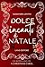 Dolce incanto di Natale: [O...