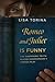 Romeo and Juliet is Funny by Lisa Torina Romeo and Juliet is Funny by Lisa Torina