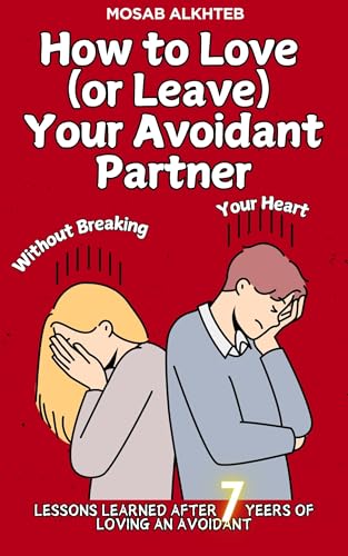 How to Love (Or Leave) Your Avoidant Without Breaking Your Heart