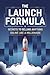 The Launch Formula: Secrets to Selling Anything Online Like a Millionaire