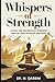 Whispers of Strength: Unvei...