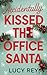 Accidentally Kissed The Office Santa by Lucy Rey Accidentally Kissed The Office Santa by Lucy Rey