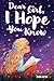 Dear Girl, I Hope You Know by Emma Meyer