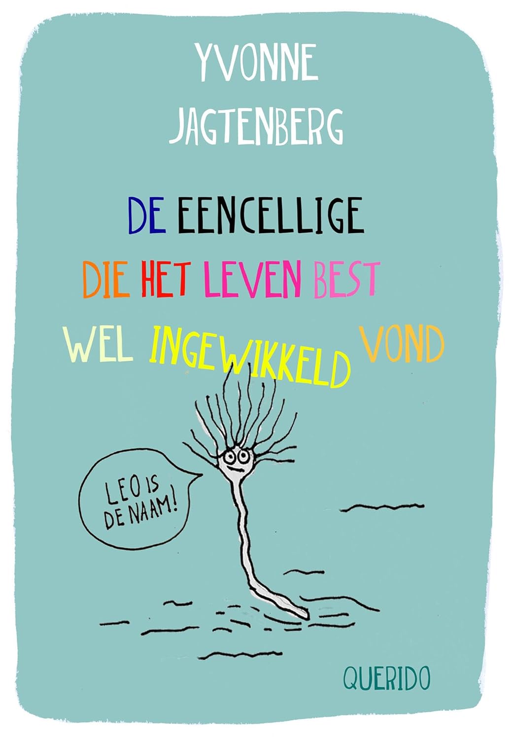 De eencellige die het leven best wel ingewikkeld vond (Hardcover)