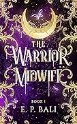 The Warrior Midwife (The Warrior Midwife #1)