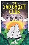 The Sad Ghost Club by Lize Meddings