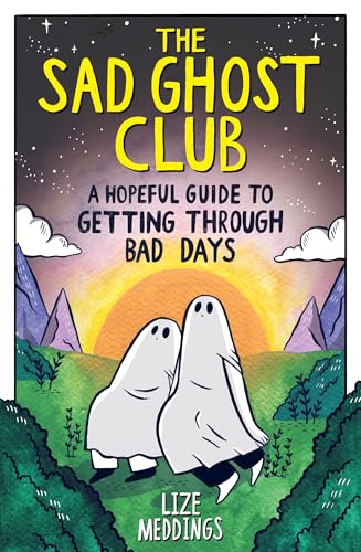 Wren Rook The Sad Ghost Club A Hopeful Guide to Getting Through Bad Days. (Paperback)