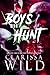 Boys Who Hunt: Dark RH Bully Romance