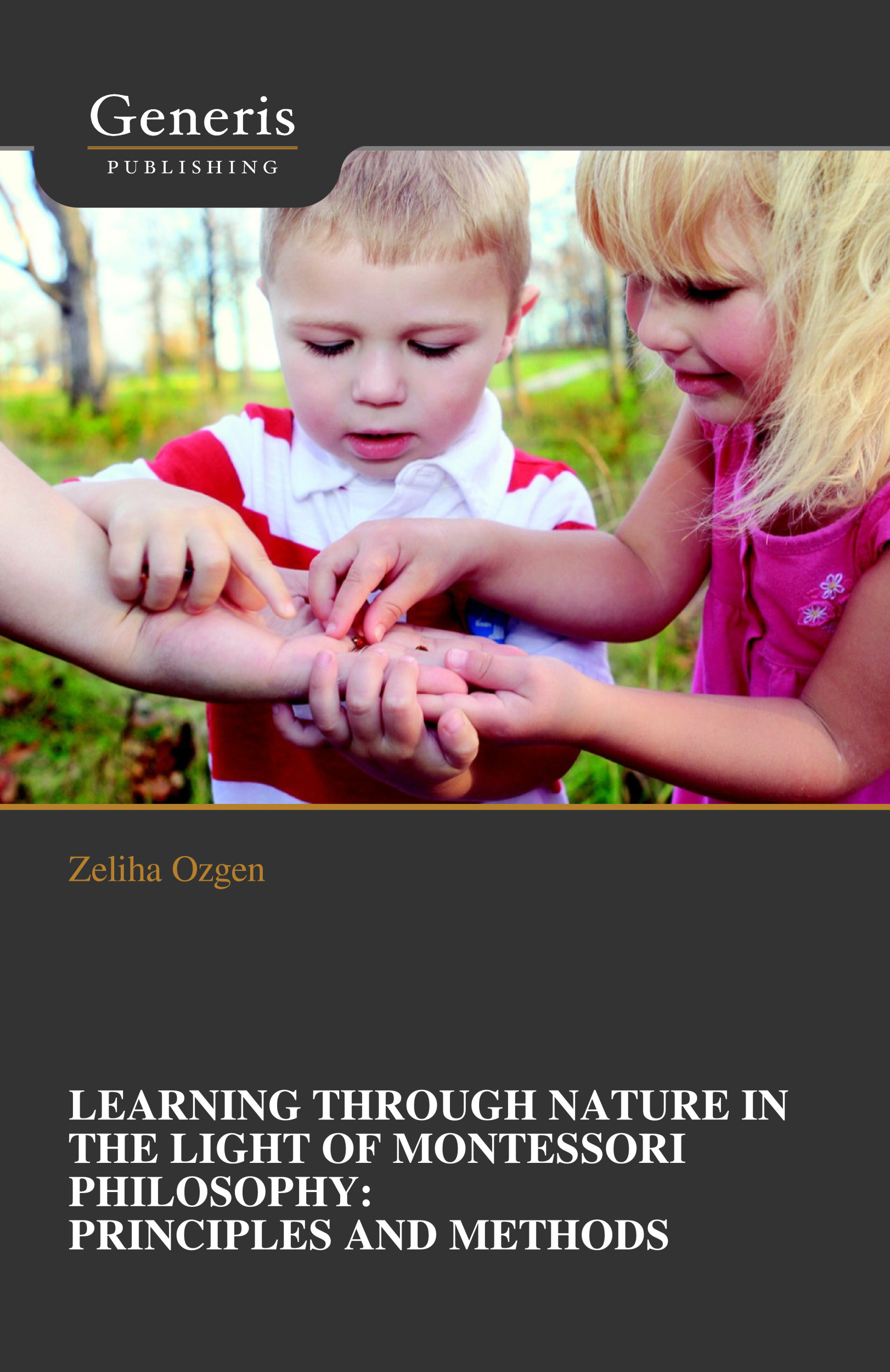Learning Through Nature in the Light of Montessori Philosophy: Principles and Methods