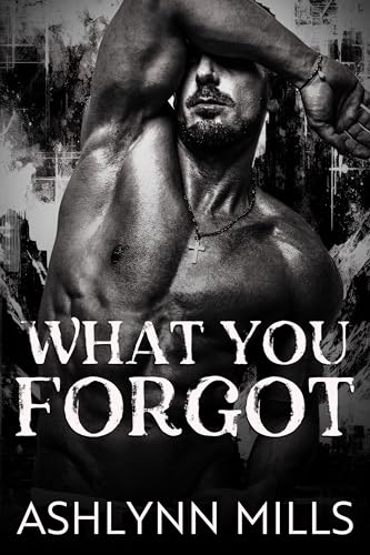 What You Forgot (Kindle Edition)