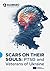 Scars on the Souls: PTSD an...