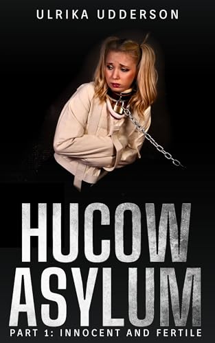 Innocent and Fertile - Hucow Asylum 1: Dark hucow fertile BDSM erotica (Kindle Edition)