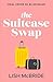 The Suitcase Swap: the perfect second chance romance - for book clubs and those looking for love again