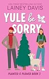 Yule Be Sorry by Lainey Davis