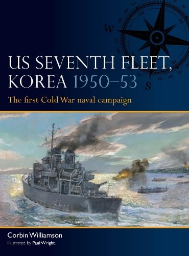 US Seventh Fleet, Korea 1950–53: The First Cold War Naval Campaign (Paperback)