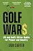 Golf Wars: LIV and Golf's Bitter Battle for Power and Identity