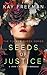 Seeds of Justice: A 1970's ...
