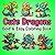 Cute Dragons Bold & Easy Co...