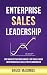 Enterprise Sales Leadership by Bruce McCombs Enterprise Sales Leadership by Bruce McCombs