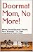Doormat Mom, No More! : Whe...