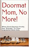 Doormat Mom, No M...