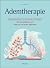 Ademtherapie: van pranayama’s tot moderne oefeningen - 50 technieken om bewust te leren ademen