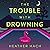 The Trouble with Drowning