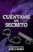 Cuéntame un secreto (Spanish Edition)