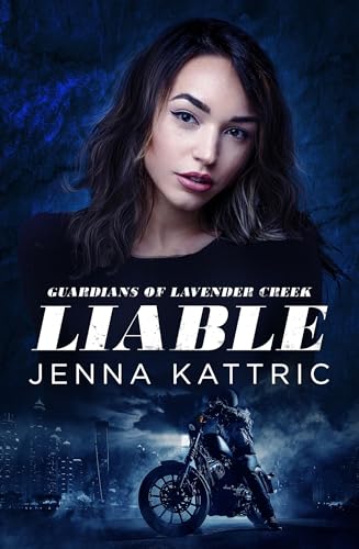 Liable: Guardians of Lavender Creek Series (Kindle Edition)