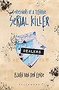 Dealers (Confessions of a teenage serial killer, #3) 