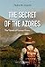 THE SECRET OF THE AZORES: T...