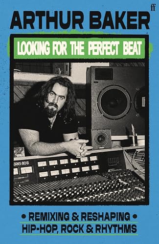 Looking for the Perfect Beat: Remixing and Reshaping Hip-Hop, Rock and Rhythms (Kindle Edition)