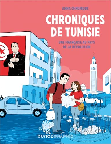 Chroniques de Tunisie: Une expatriée dans la révolution (Kindle Edition)
