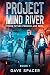 Project Mind River: Techs F...